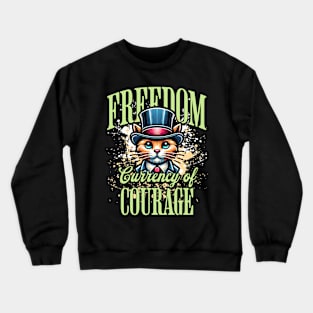 Freedom Currency Of Courage Crewneck Sweatshirt